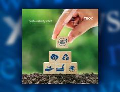 SUSTAINABILITY AS AN ESSENTIAL ELEMENT IN SECURING THE FUTURE: TROX PRESENTS SUSTAINABILITY REPORT 2022